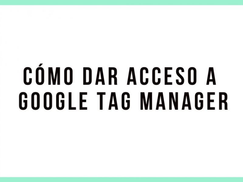 Acceso-Google-Tag-Manager