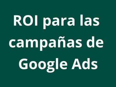 Qué es el ROI en Google Ads - Kampa Pro Agency