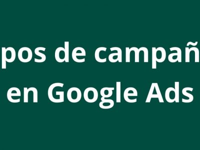 ¿Qué tipos de campañas existen en Google Ads? - Kampa Pro Agency